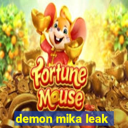 demon mika leak